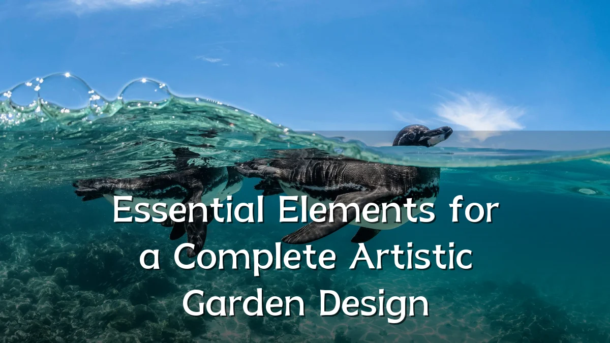 Essential Elements for a Complete Artistic Garden Design