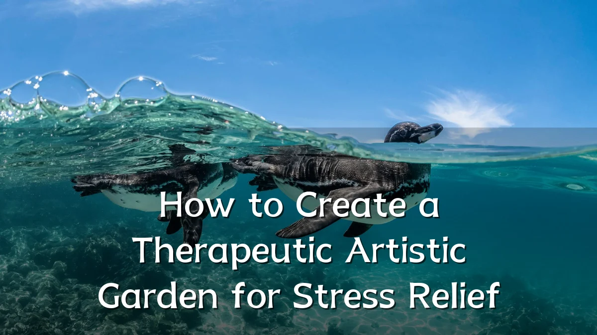 How to Create a Therapeutic Artistic Garden for Stress Relief