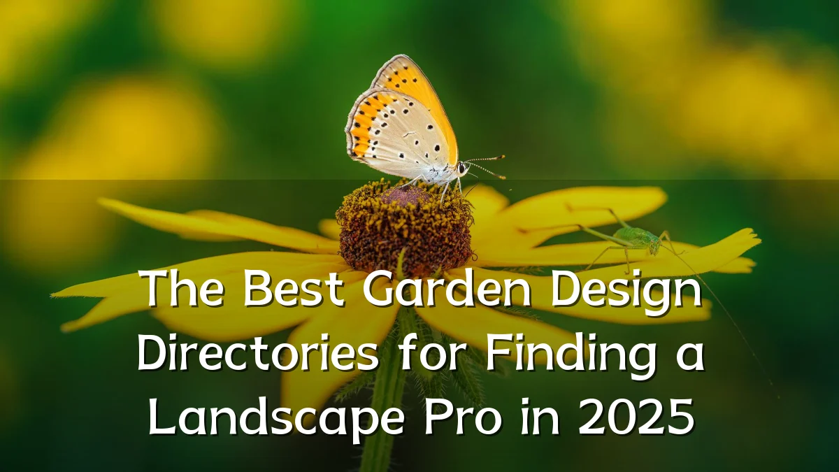 The Best Garden Design Directories for Finding a Landscape Pro in 2025