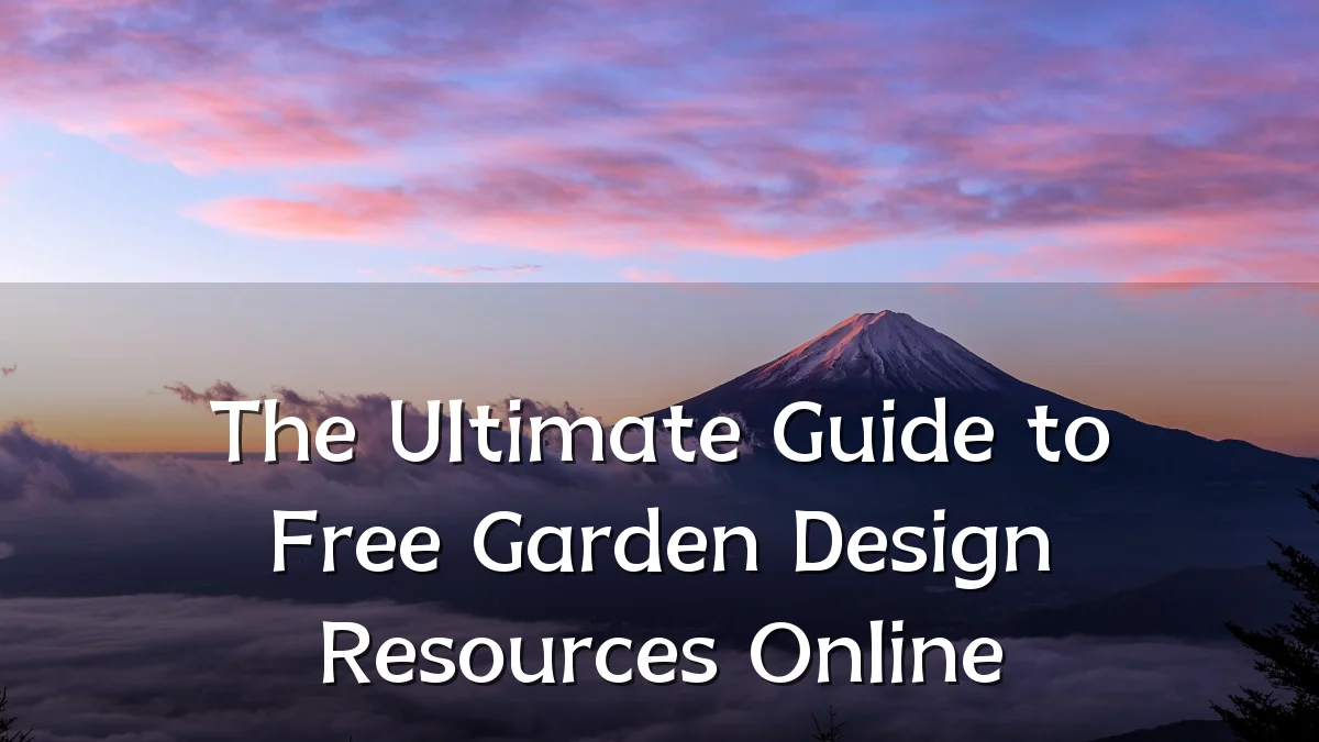 The Ultimate Guide to Free Garden Design Resources Online