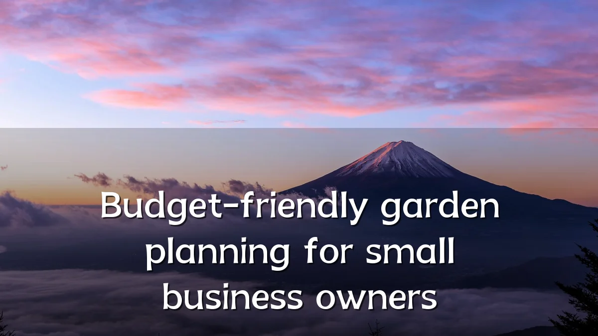 Budget-friendly garden planning for small business owners