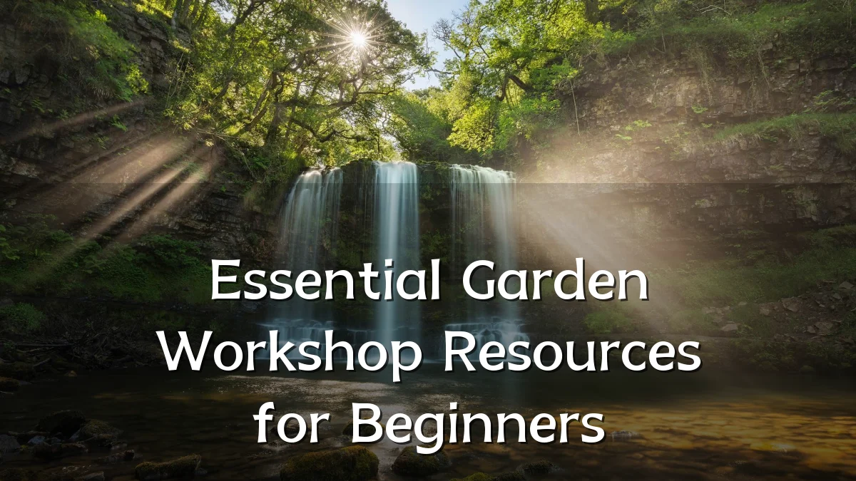 Essential Garden Workshop Resources for Beginners